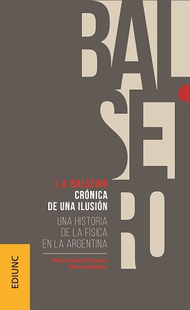 Presentarán el libro re-editado “J. A. Balseiro. Crónica de una ilusión” en el Instituto Balseiro