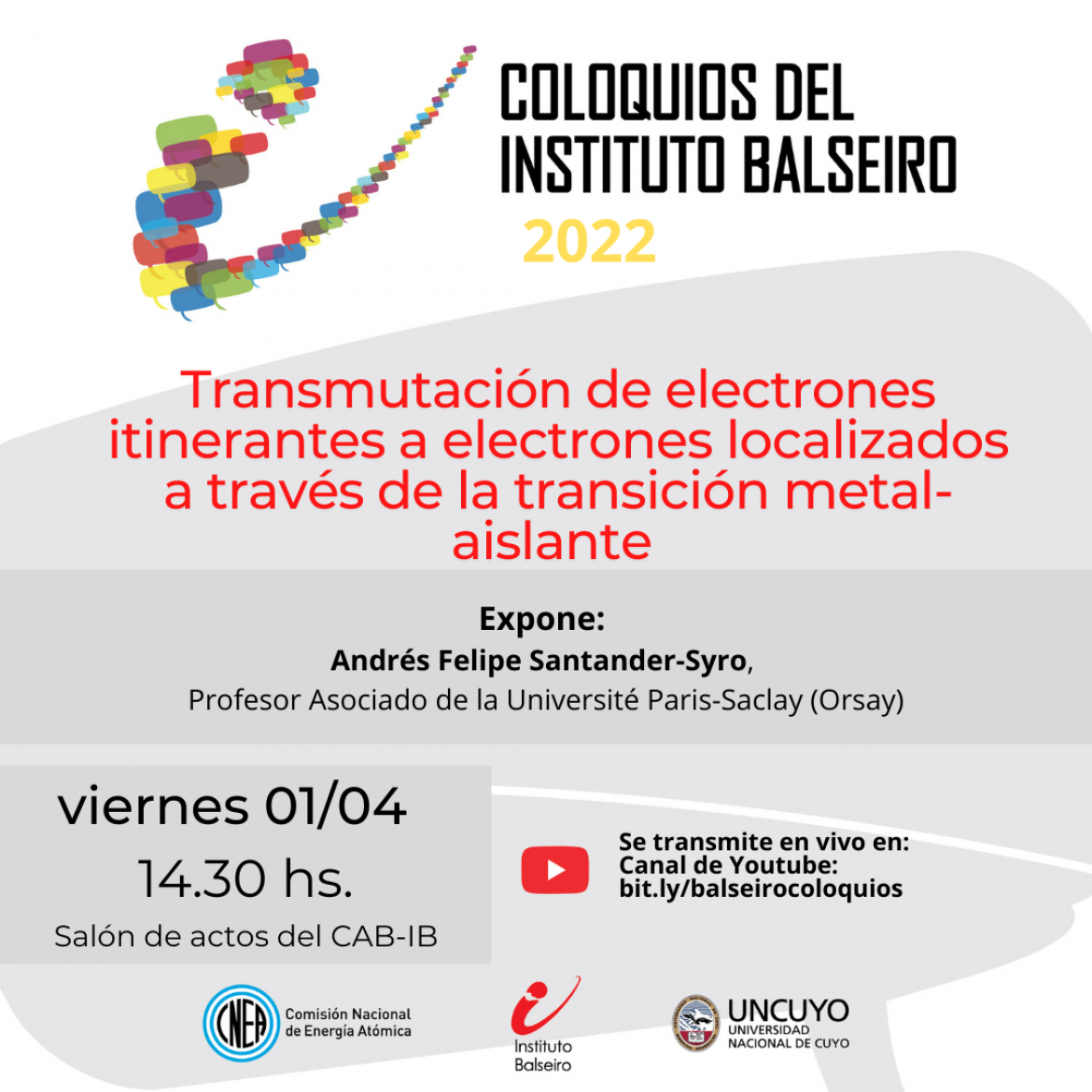 COLOQUIO DEL 01/04/2022: TRANSMUTACIÓN DE ELECTRONES ITINERANTES A ELECTRONES LOCALIZADOS A TRAVÉS DE LA TRANSICIÓN METAL-AISLANTE