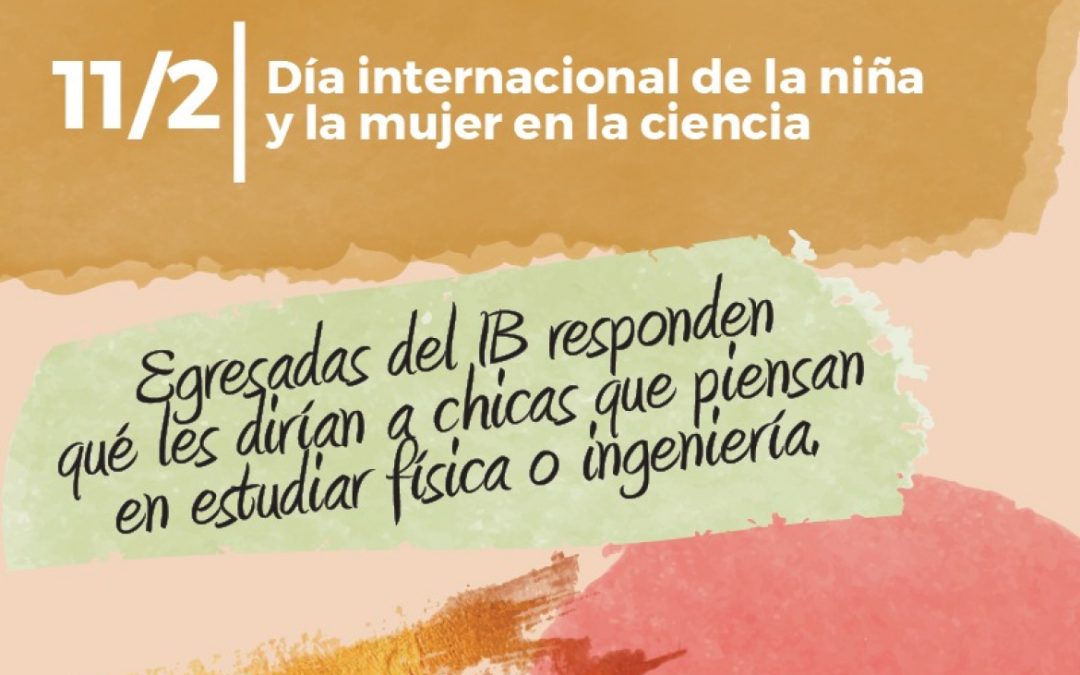 11 DE FEBRERO: DÍA INTERNACIONAL DE LA NIÑA Y LA MUJER EN LA CIENCIA – 2021