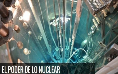 INFORME ESPECIAL DE DIVULGACIÓN CIENTÍFICA: EL PODER DE LO NUCLEAR